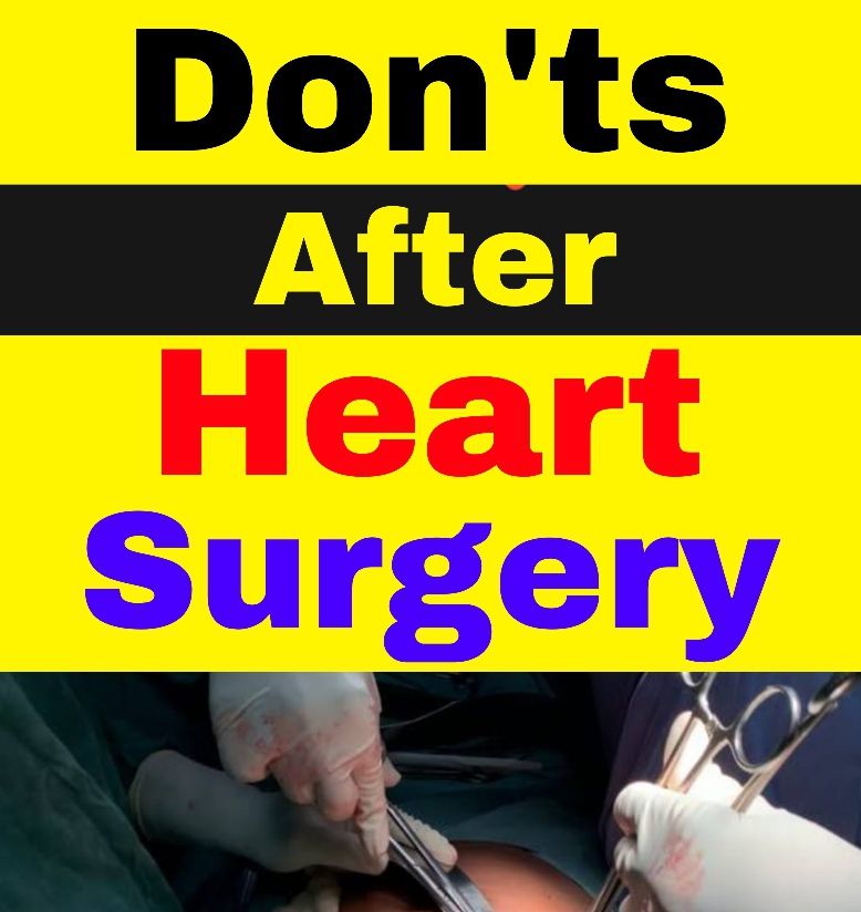 Don'ts After Heart Surgery