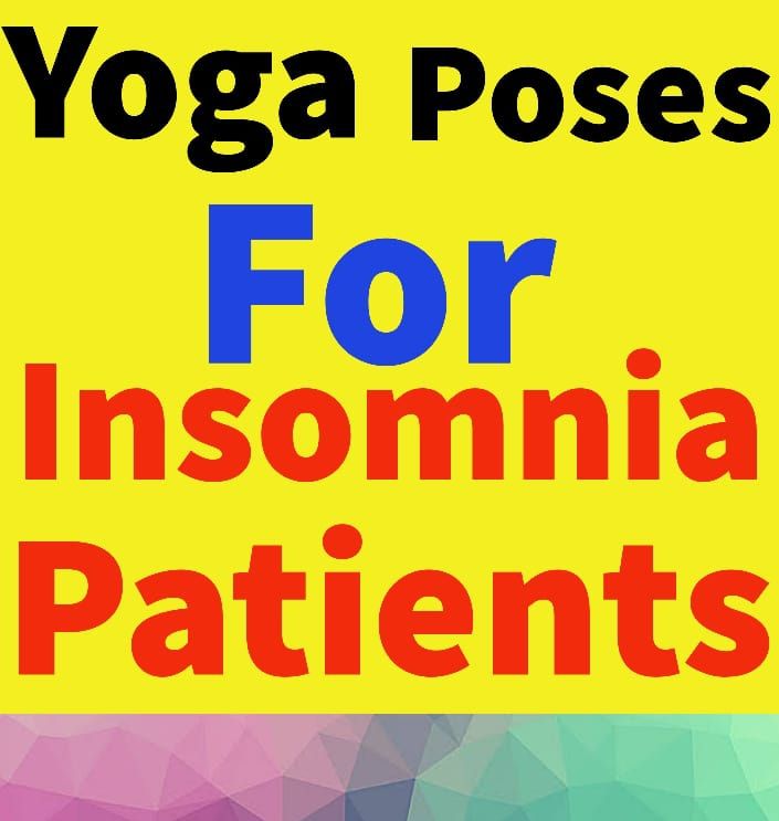Yoga Poses For Insomnia Patients