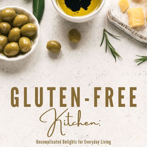 Gluten-Free Gourmet: Meals from Morning to Night