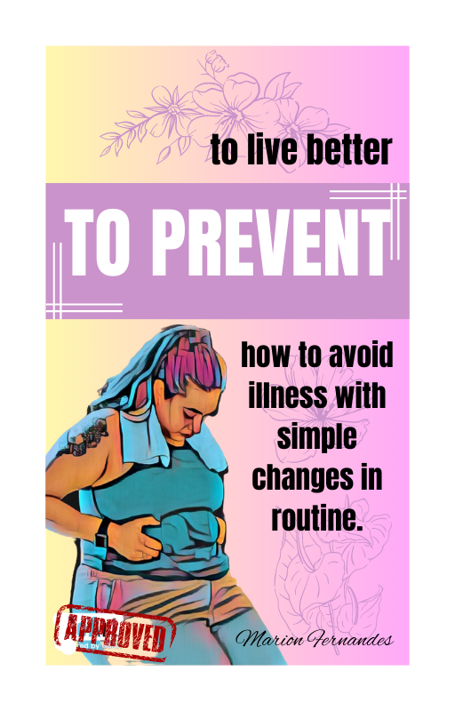 TO PREVENT to live better how to avoid illness with simple changes in routine.