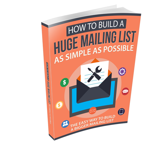 How To Build a Huge Mailing List as Simple as Possible