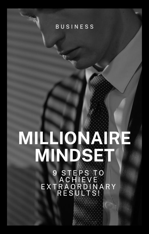 Millionaire Mindeset 9 Steps to Extraordinary Results
