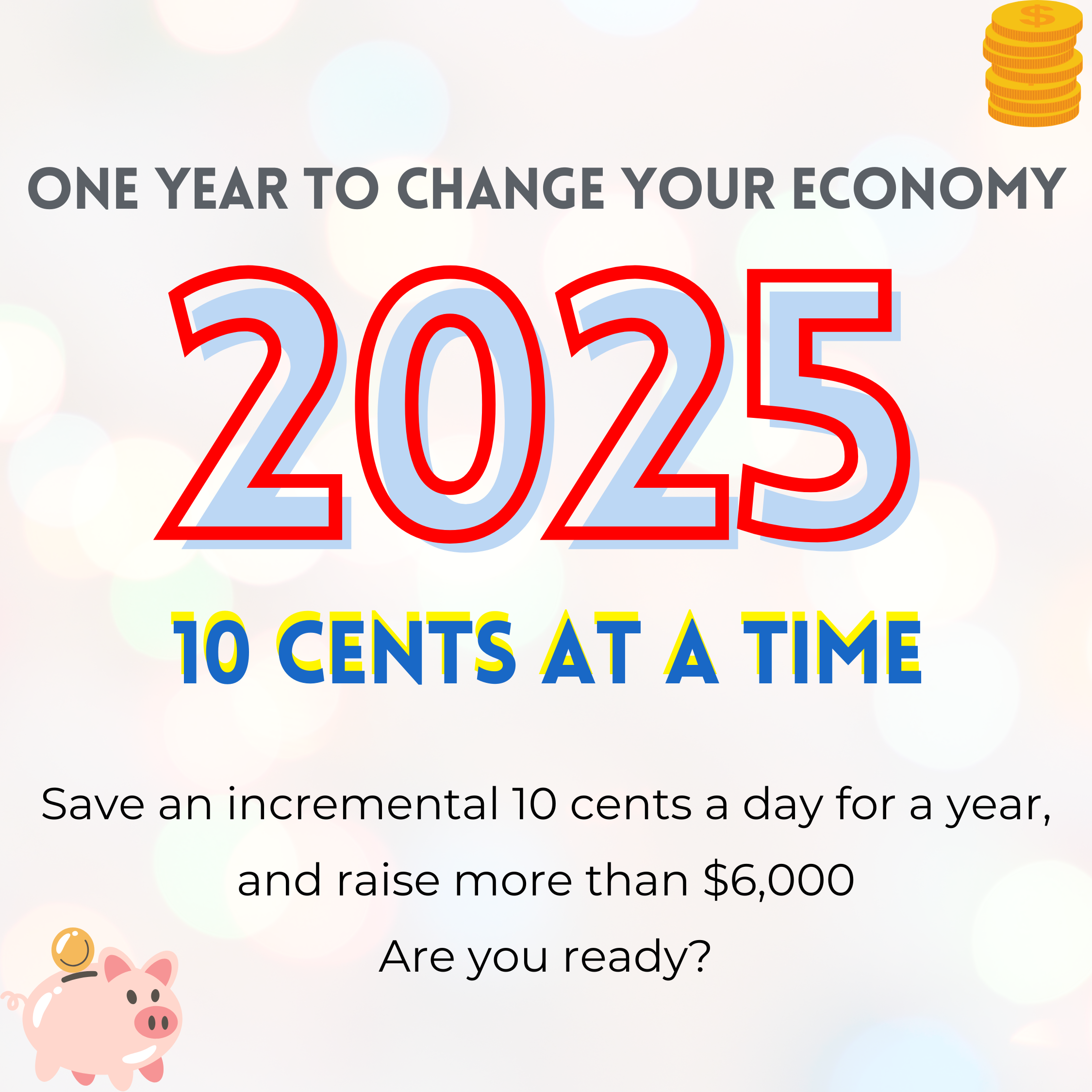 2025 One year to change your economy, 10 cents at a time.