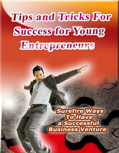 Tips and Tricks for Success for Young Entrepreneurs