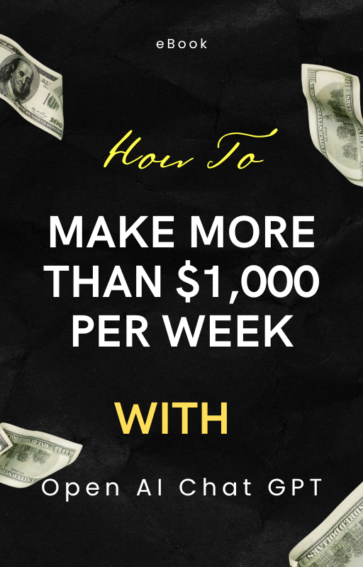 The Ultimate Blueprint to Mastering Open AI Chat GPT: Make More Than $1,000 per Week with Proven Prompt Engineering Techniques