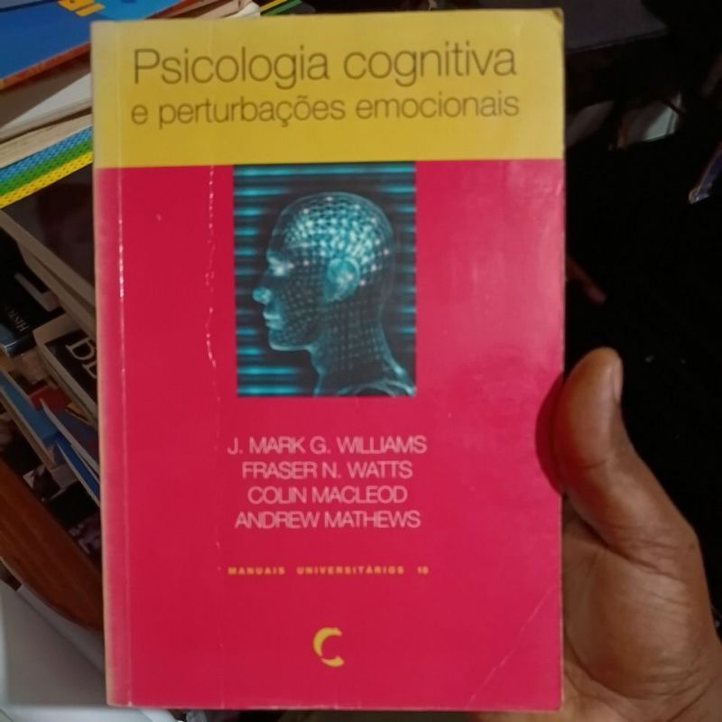 Livro - Psicologia Cognitiva e Perturbações Emocionais - J. Mark G. Williams Fraser N. Watts Colin Macleod Andrew Mathew
