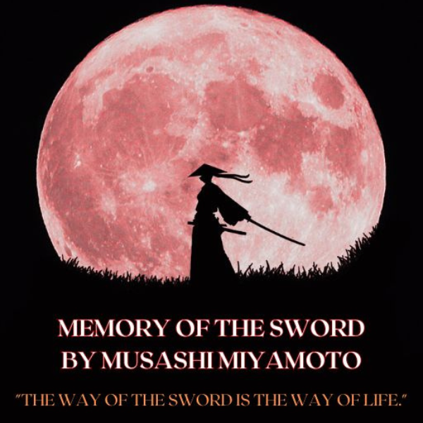 Memory of the Sword by Musashi Miyamoto
