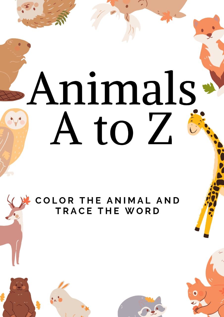 Animals A to Z Coloring Book: Color the animal and trace the word. Libro para colorear de animales de la A a la Z: colorea el animal y traza la palabra