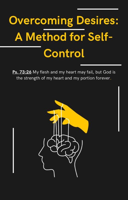 Overcoming Desires: A Method for Self-Control