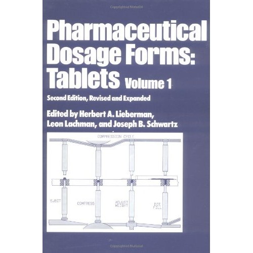 Pharmaceutical Dosage Forms: Tablets, Volume 1, Second Edition, Revised And Expanded de Herbert Lieberman + Leon Lach...