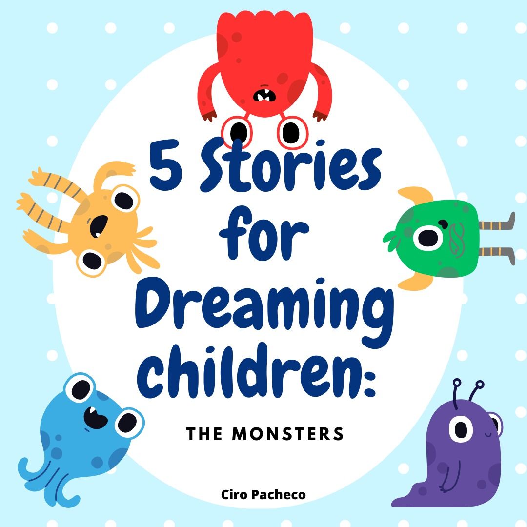 5 stories for dreaming children: The monsters