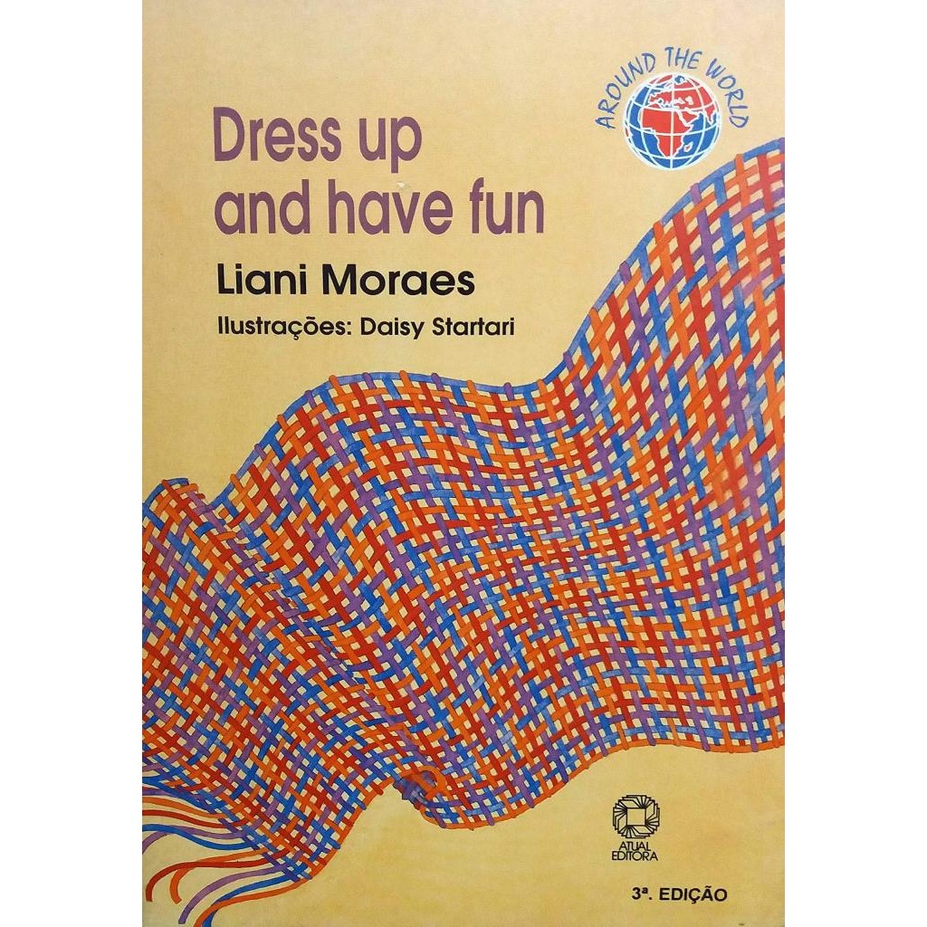Livro: Around the World - Dress Up And Have Fun Autor: Liani Moraes (Novo, Lacrado)
