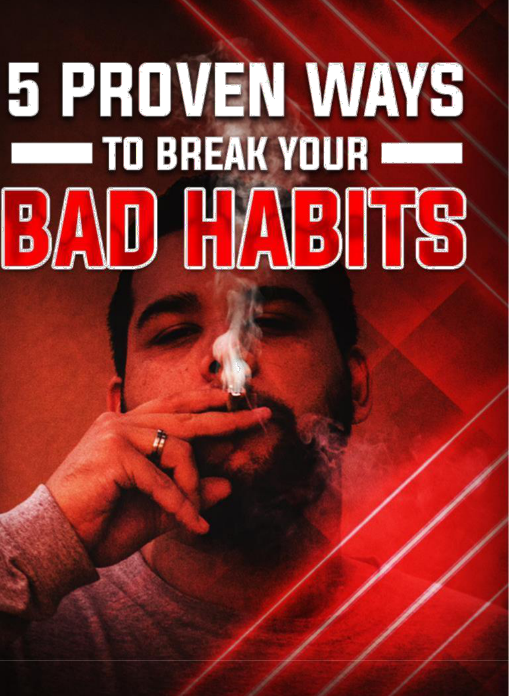 5 Proven Ways To Break Your Bad Habits