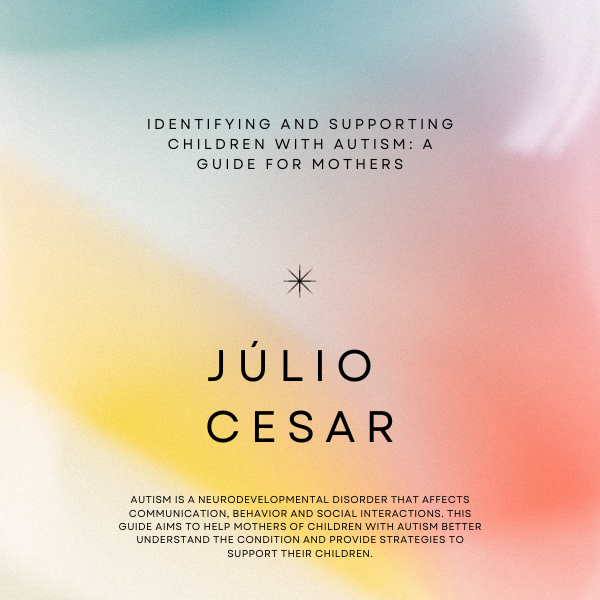 Identifying and Supporting Children with Autism: A Guide for Mothers