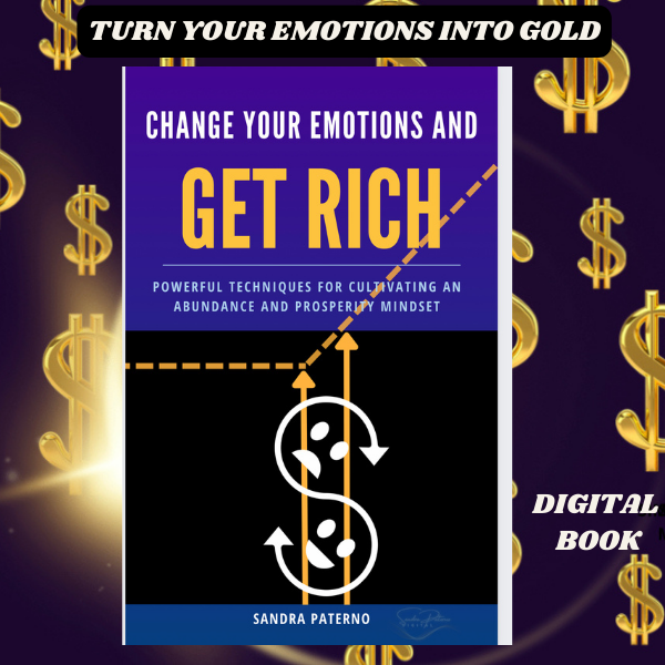 Change Your Emotions and Get Rich