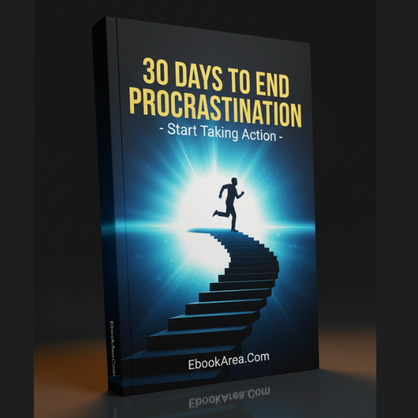 30 Days to End Procrastination - Start Taking Action