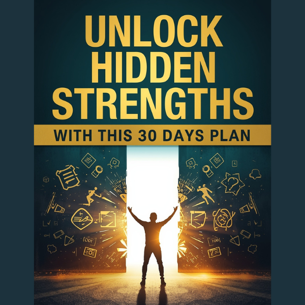 Unlock Hidden Strengths with This 30 Days Plan