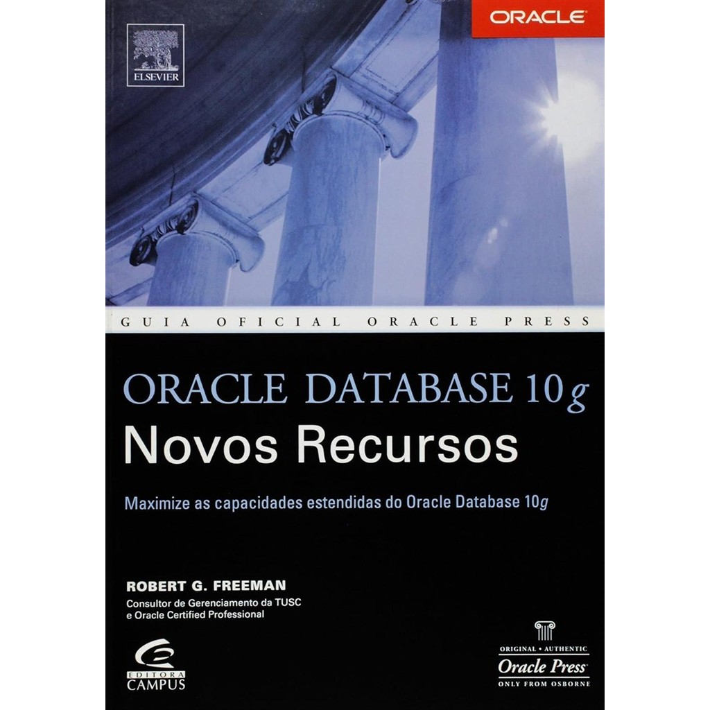 Oracle database 10 g novos recursos autor freeman, robert g.