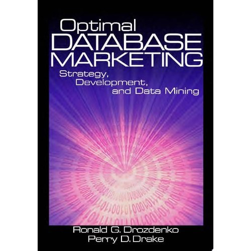 Optimal Database Marketing Strategy, Development And Data Mining de Ronald G Drozdenko e Perry D Drake