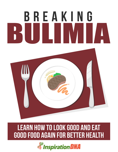 Breaking Bulimia. Learn How To Look Good And Eat Good Food Again For Better Health
