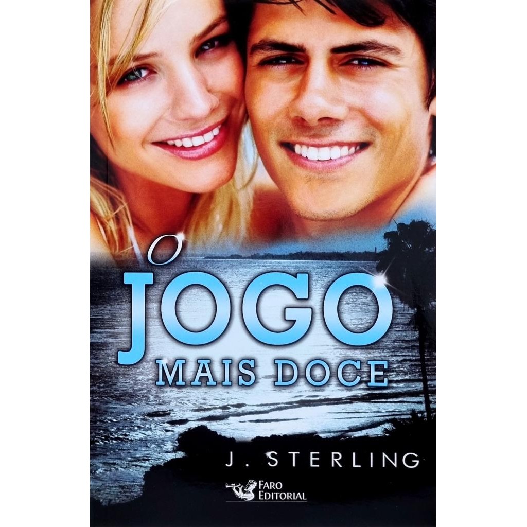 Livro: O Jogo Mais Doce Autor: J. Sterling (Novo, Lacrado)