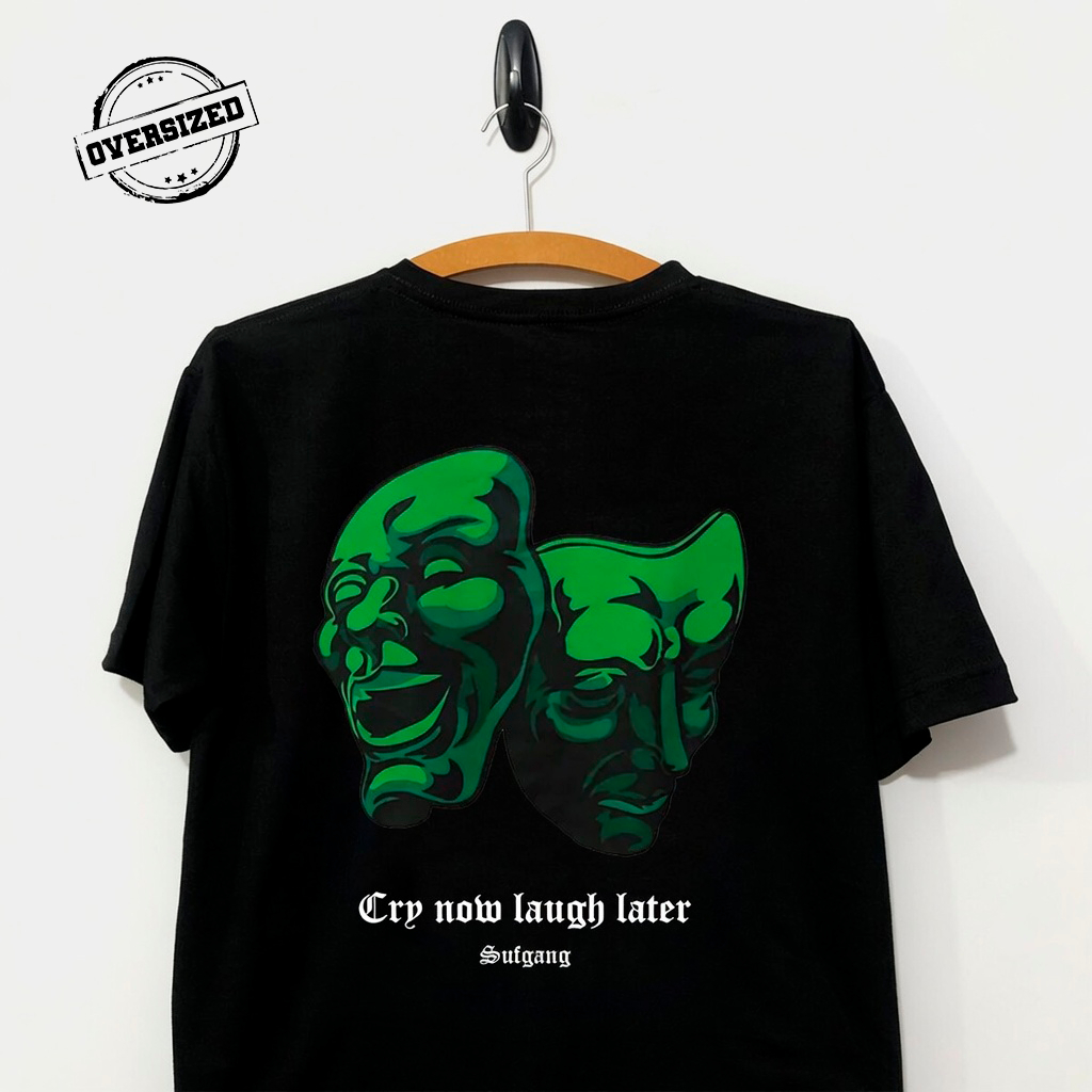 OVERSIZED Camiseta Suf gang Cry Now Laugh Later Máscaras verdes 100% algodão qualidade premium Sufgangue
