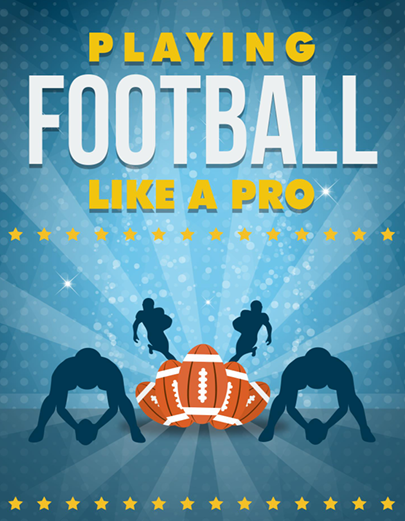 Playing Football Like A Pro. The Comprehensive Guide How To A In Football
