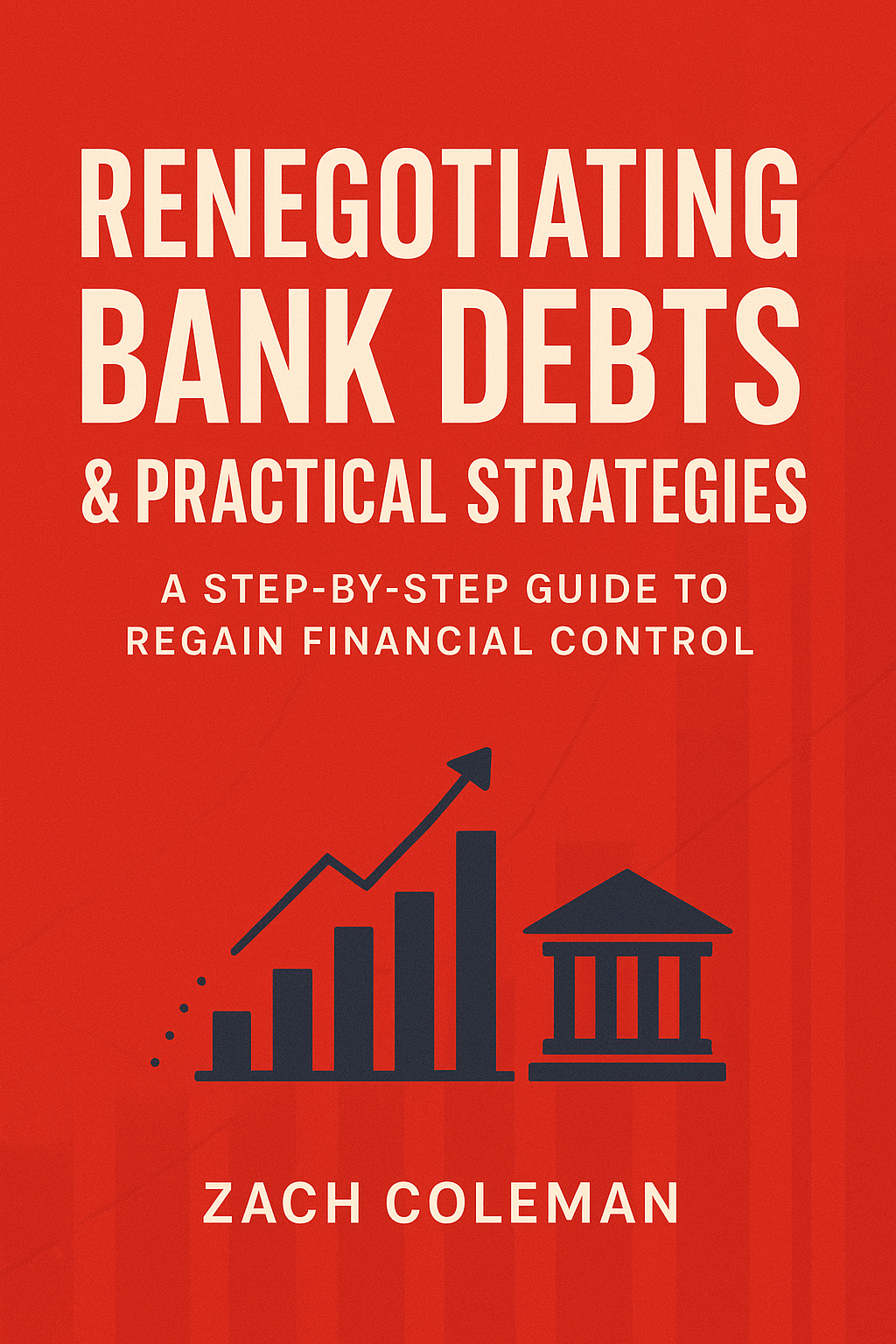 Renegotiating Bank Debts & Practical Strategies