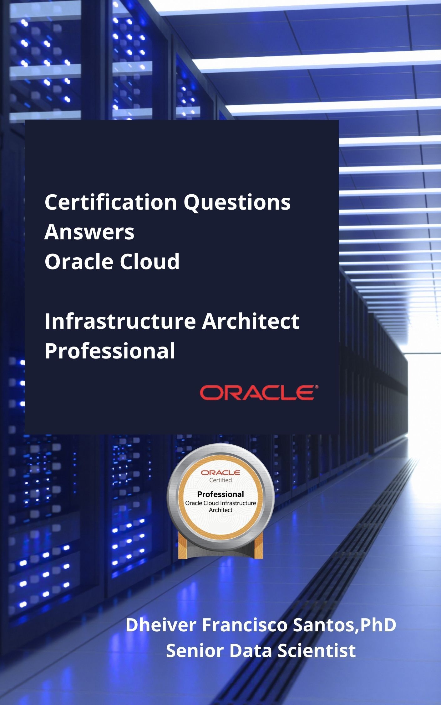 Certification Questions Answers Oracle Cloud: Infrastructure Architect Professional (English Edition)