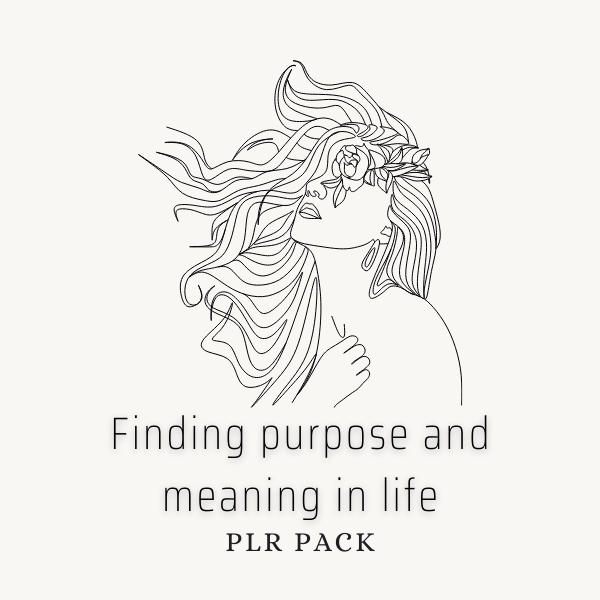 Finding Purpose and Meaning in Life PLR Pack