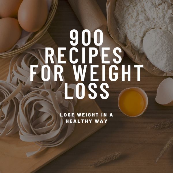 900 RECIPES FOR WEIGHT LOSS