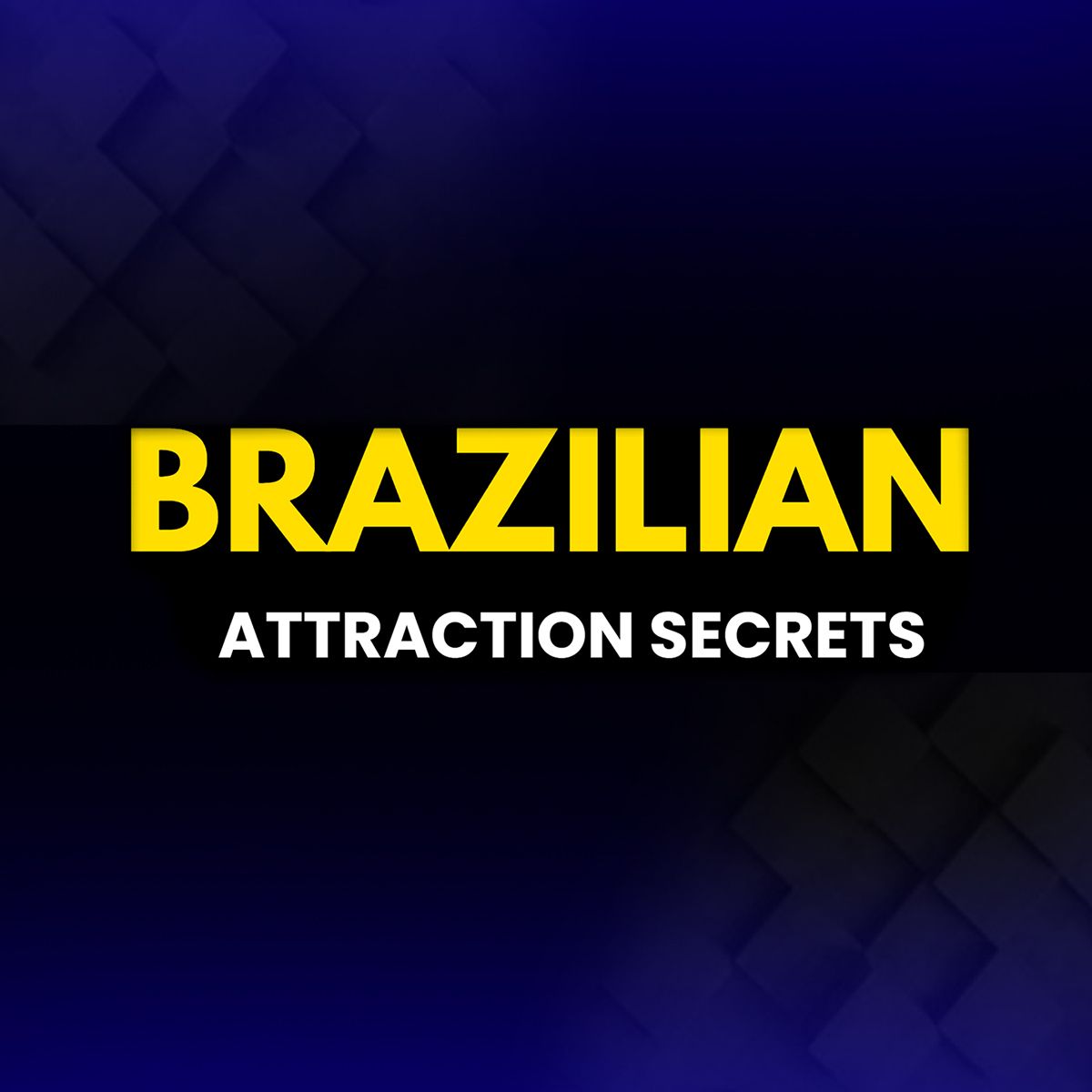 Brazilian Attraction Secrets