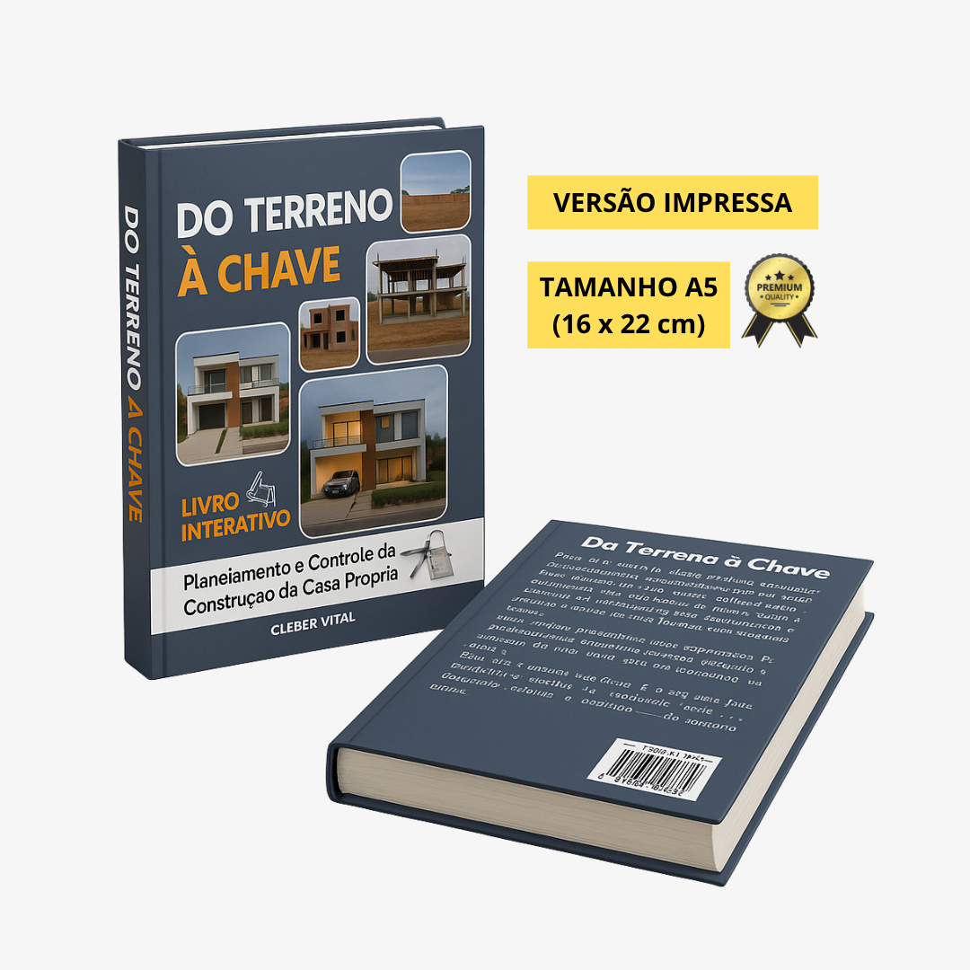 DO TERRENO À CHAVE: Manual de Planejamento e Construção da Casa Própria.