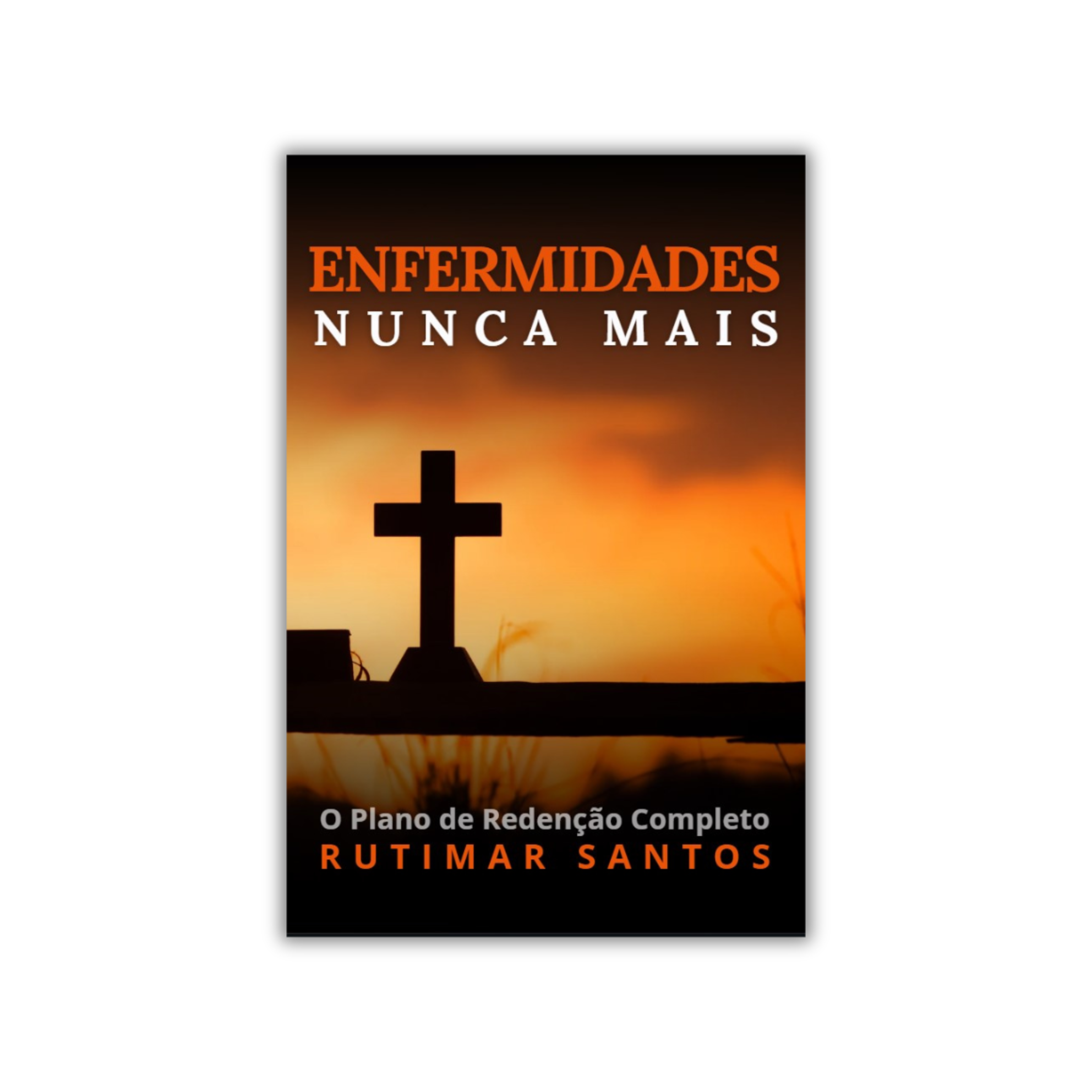 Enfermidades Nunca Mais - Plano de Redenção Completo