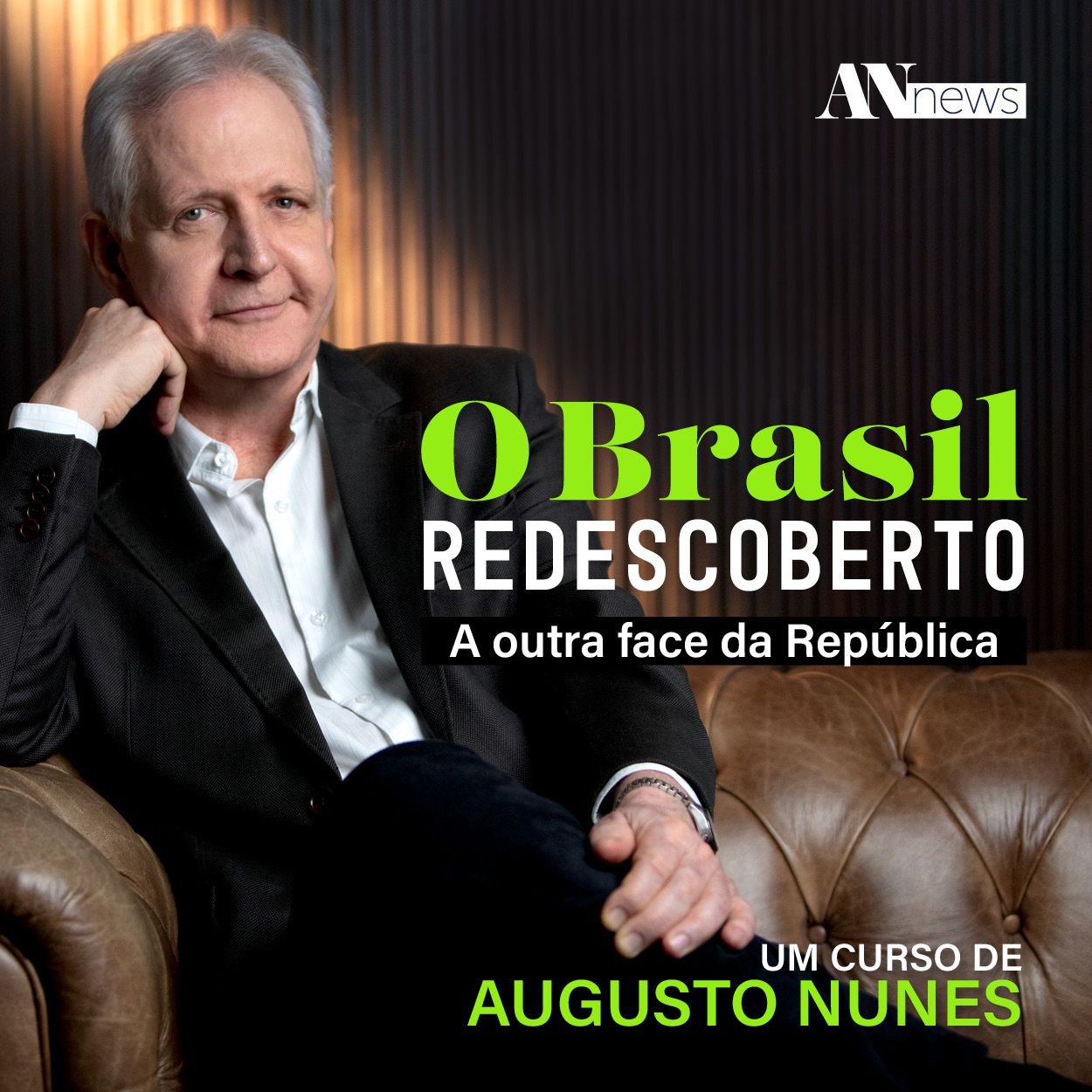 O Brasil Redescoberto - Augusto Nunes revela a outra face da República