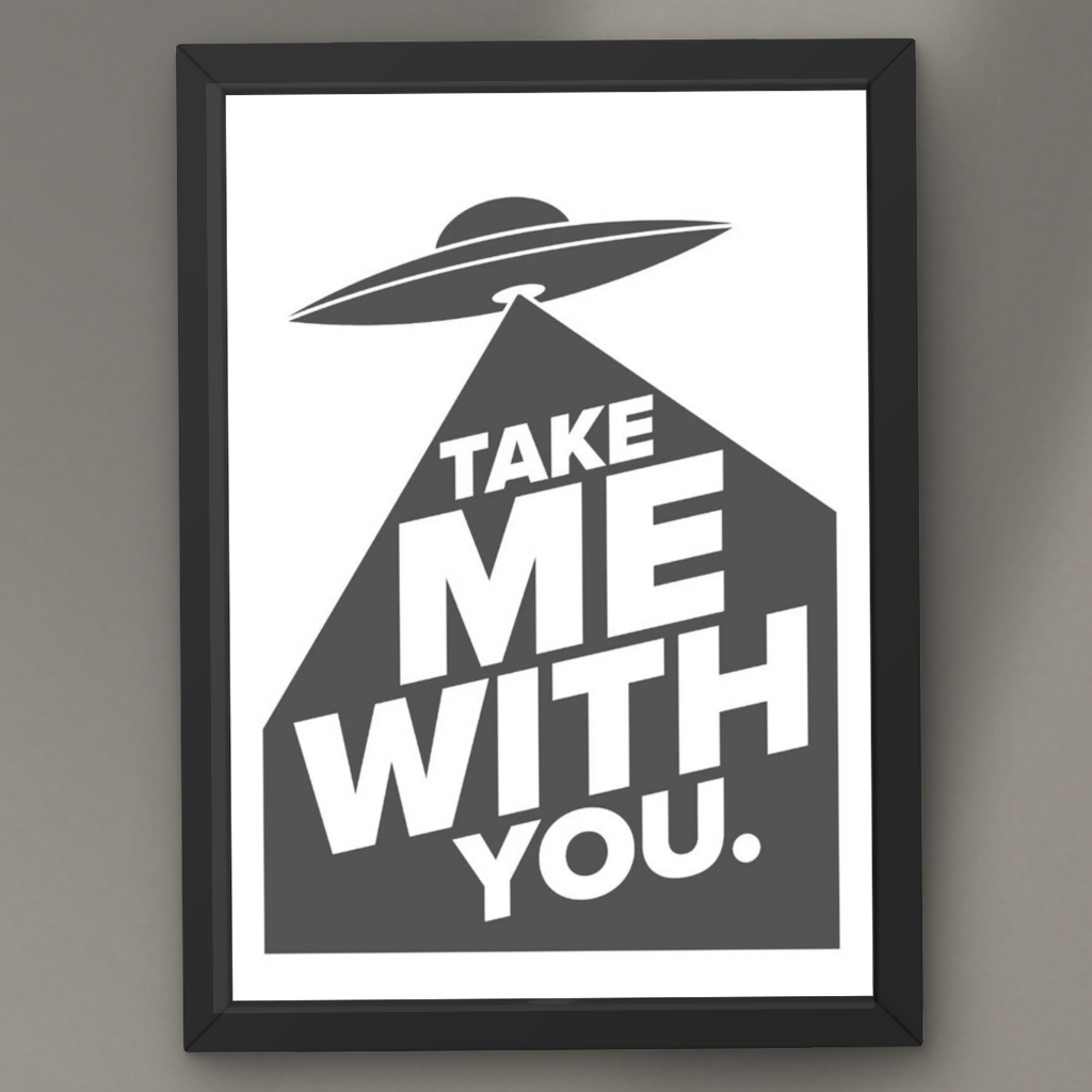 Quadro Placa Decorativo Personalizado UFO Take Me With You Alienígena Arte ET Alienigenas