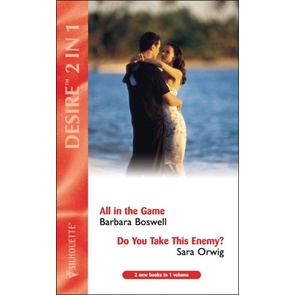 All In The Game And Do You Take This Enemy? autor Barbara Boswell And Sara Orwig