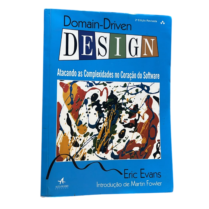 Design: Atacando As Complexidades No Coração do Software - Domain-Driven