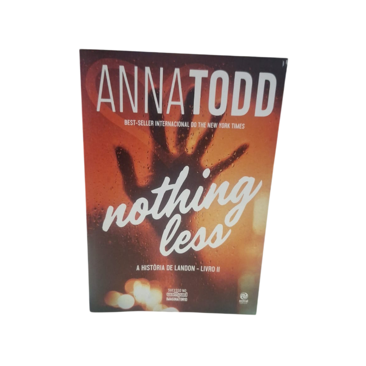 Nothing less: a história de London Livro II - Anna Todd
