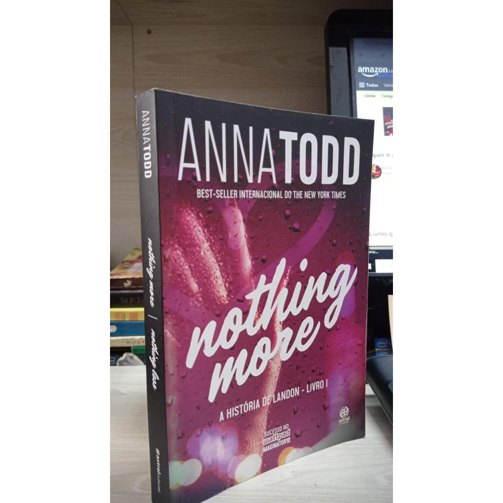 Nothing More - A Historia De Landon Livro 01 E 02 autor Anna todd