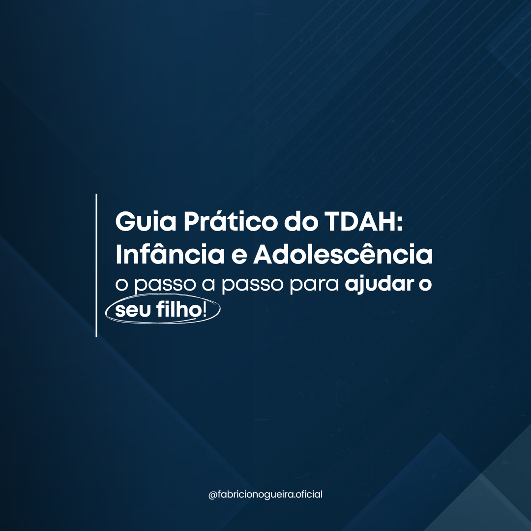 Guia Prático do TDAH: Infância e Adolescência