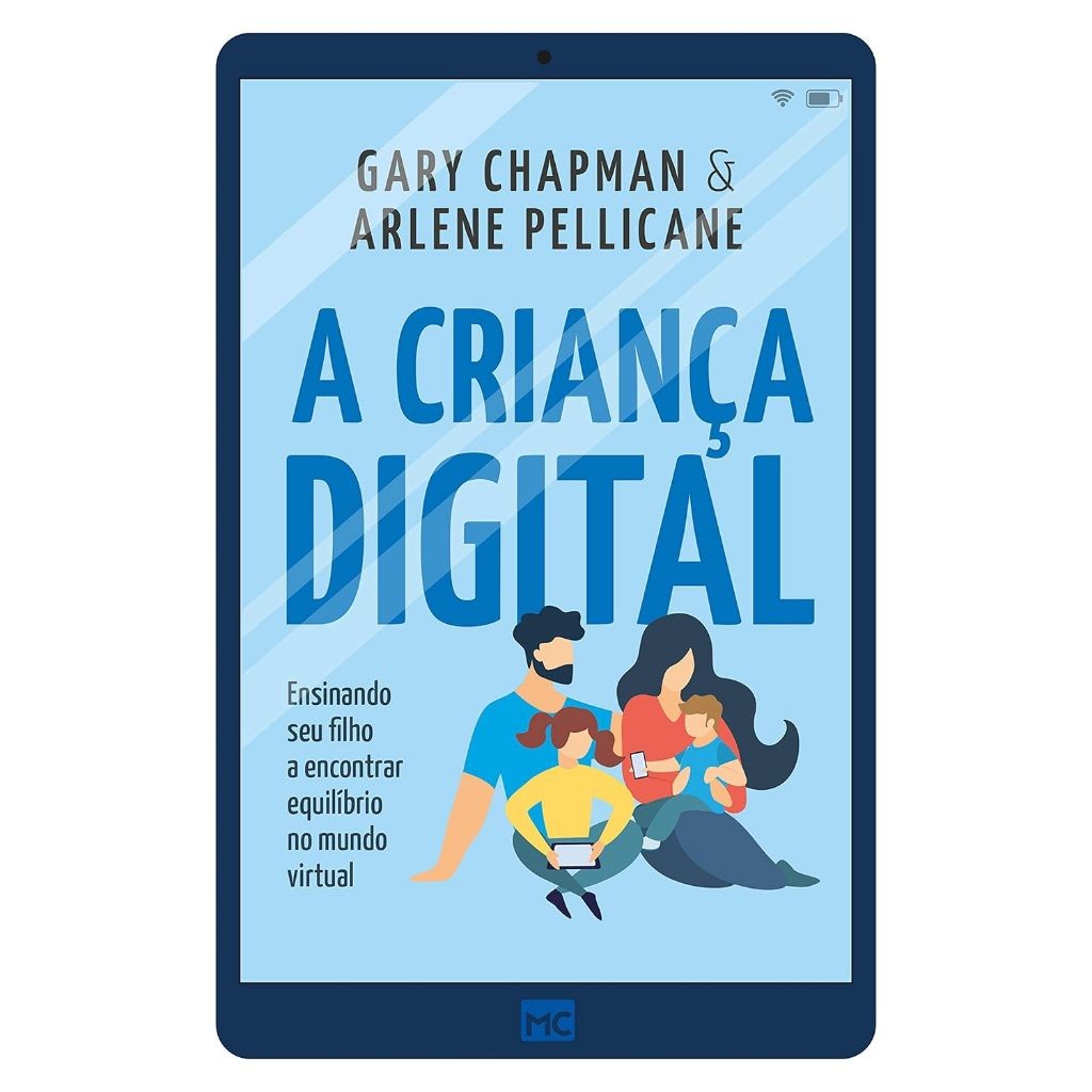 A criança digital: Ensinando seu filho a encontrar equilíbrio no mundo virtual
