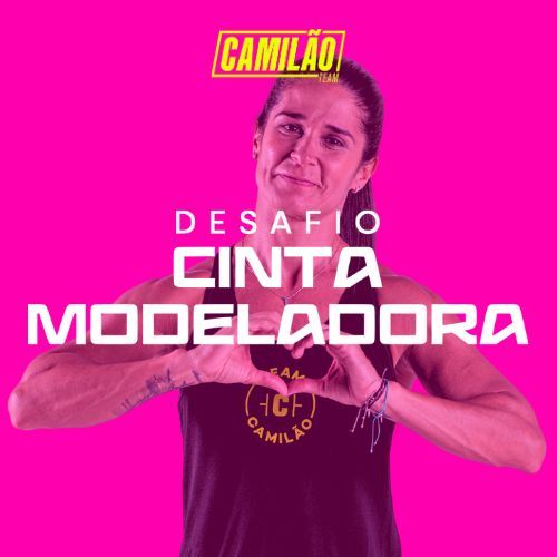 DESAFIO CINTA MODELADORA 25 DIAS [Plataforma Camilão TEAM]