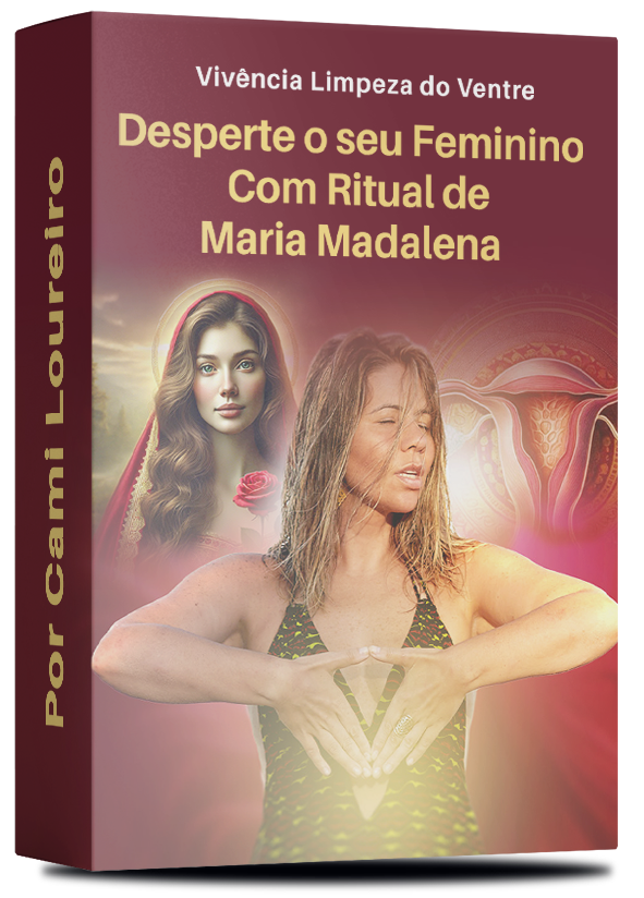 Vivência de Limpeza do Ventre - Conecte com o seu Feminino Brilhante e Magnético com Ritual de Maria Madalena 22/07