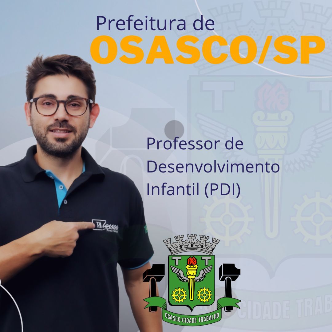 CONCURSO OSASCO/SP - PROFESSOR DE DESENVOLVIMENTO INFANTIL (PDI) (Fechado)