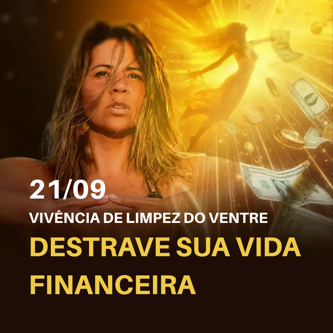 Vivência de Limpeza do Ventre - AO VIVO | Liberte-se da Escassez Financeira - Setembro 2025