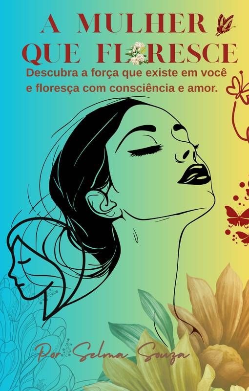 A MULHER QUE FLORESCE
