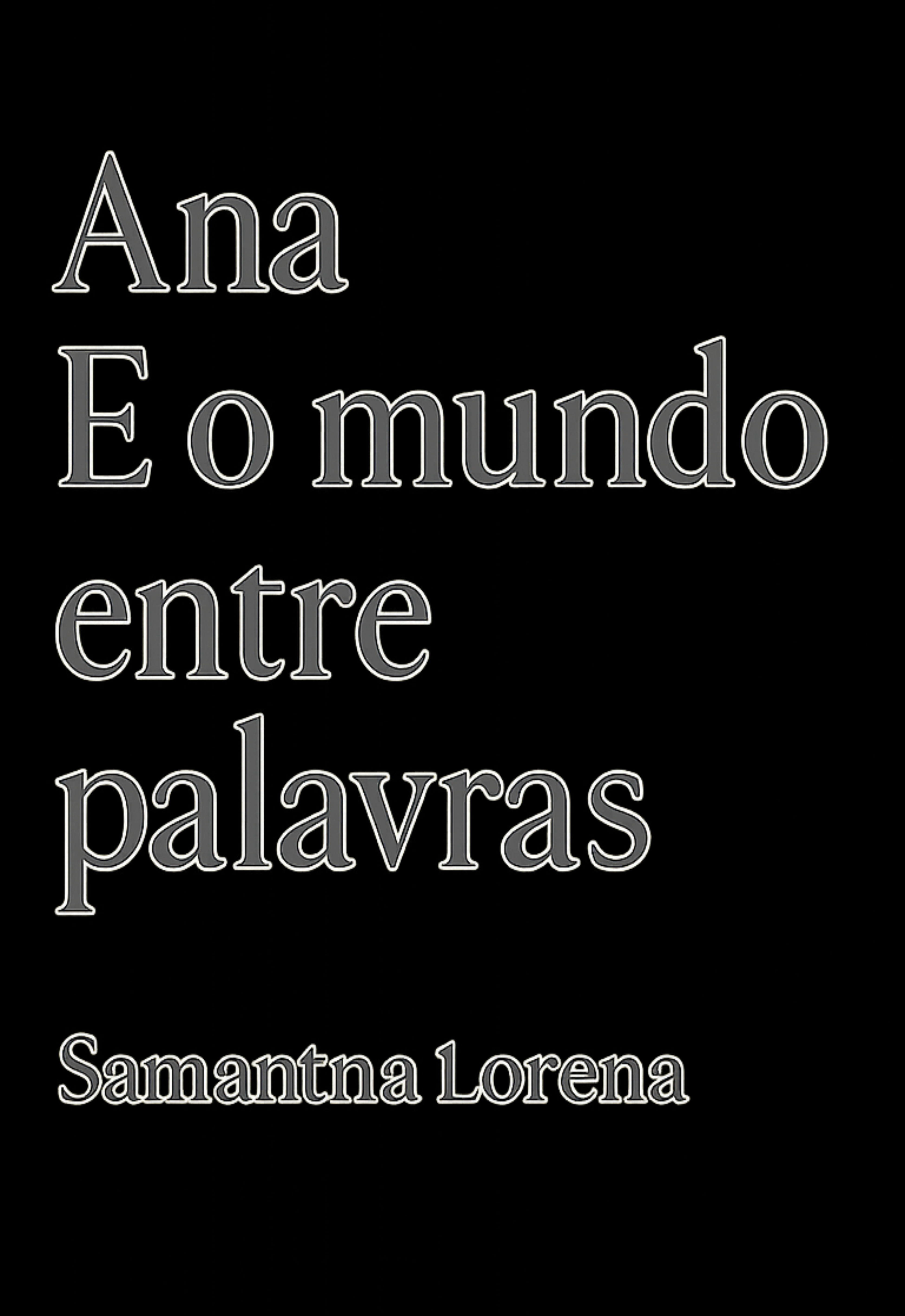 Ana . E o mundo entre palavras