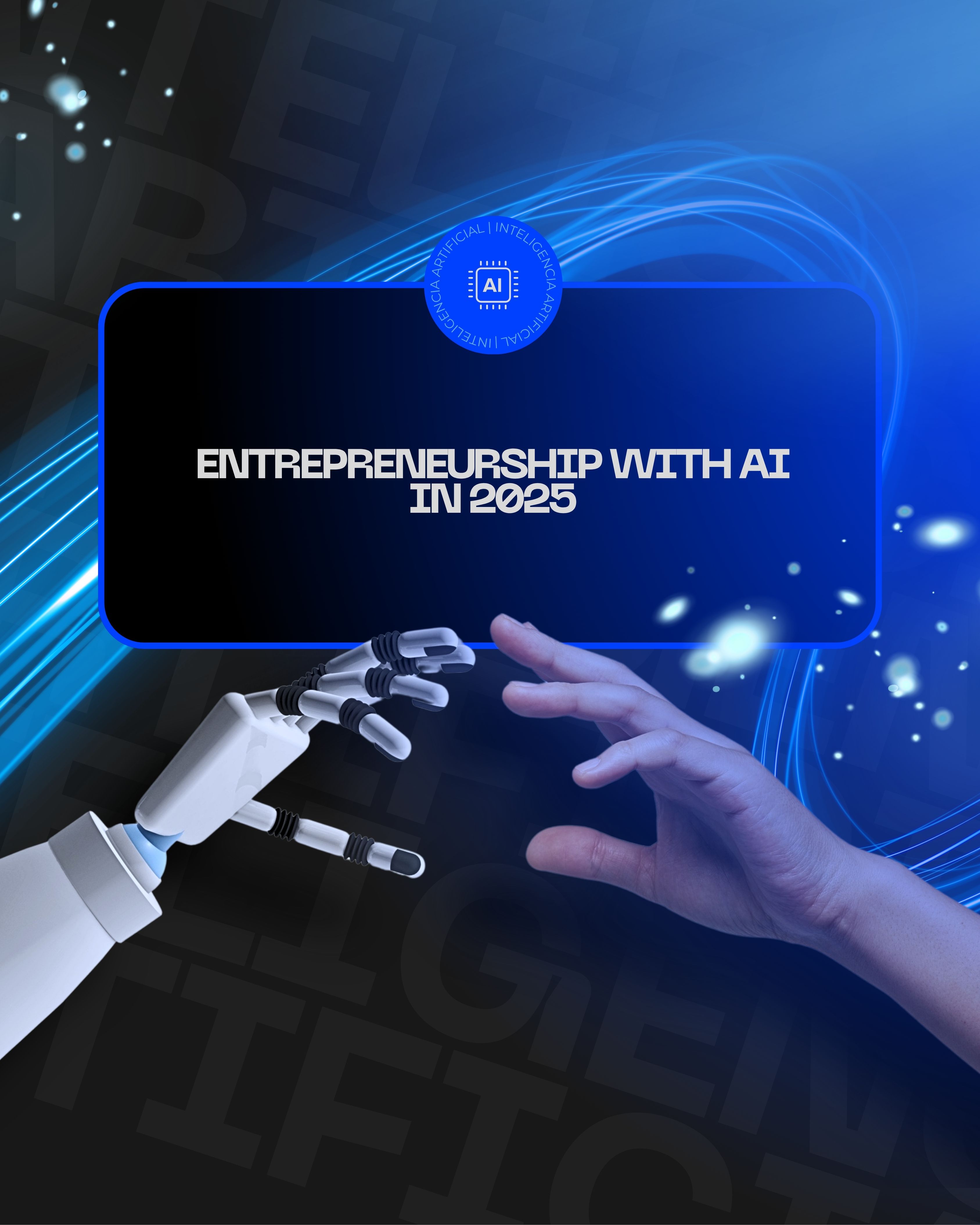 Entrepreneurship with AI in 2025: Ideas, Tools, and Key Trends