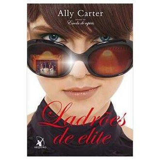 Ladroes de Elite autor Ally Carter